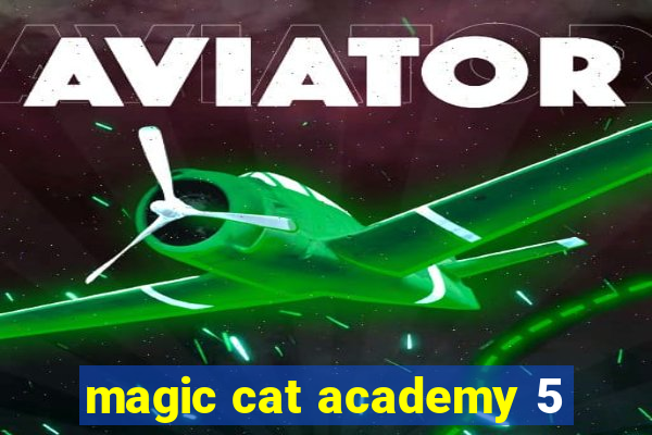 magic cat academy 5