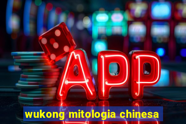 wukong mitologia chinesa