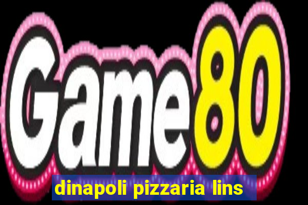 dinapoli pizzaria lins