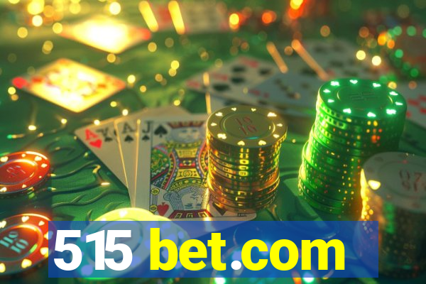 515 bet.com