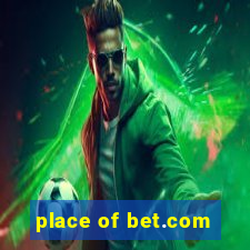 place of bet.com