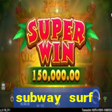 subway surf deposito 1 real