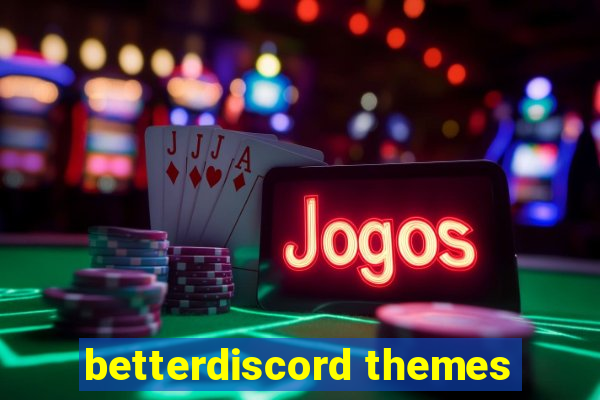 betterdiscord themes