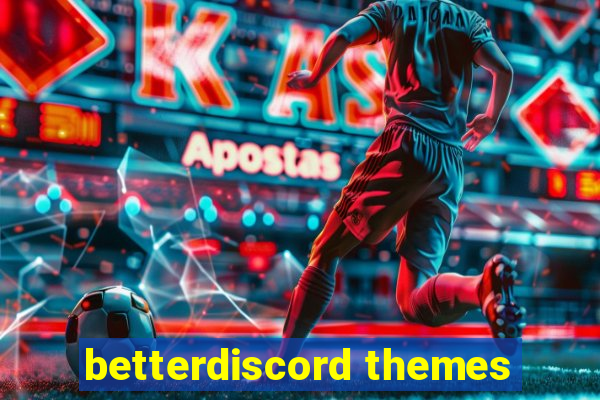 betterdiscord themes