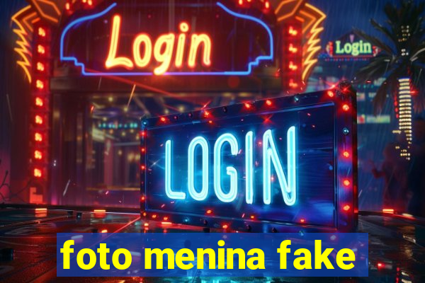 foto menina fake