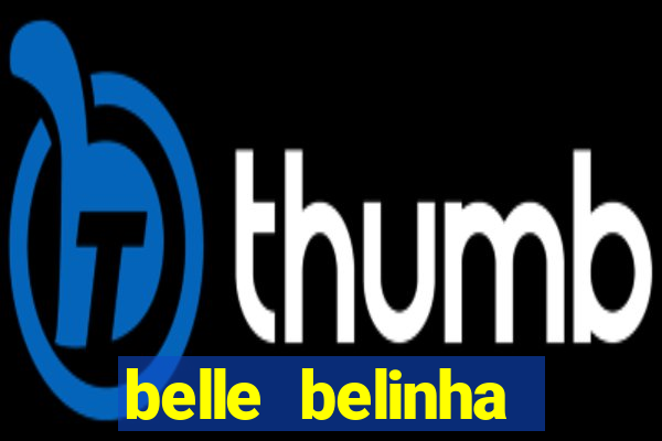 belle belinha videos vazados