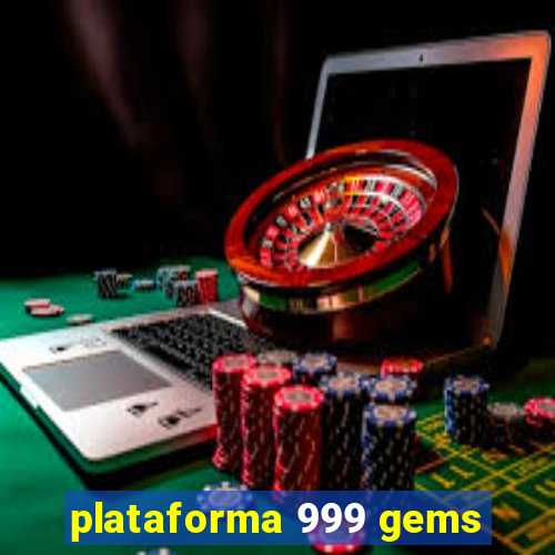 plataforma 999 gems