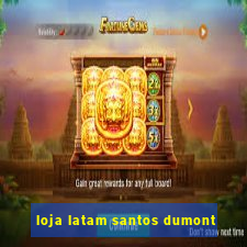 loja latam santos dumont