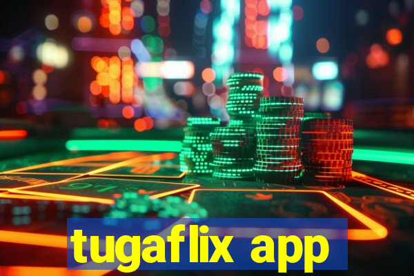 tugaflix app
