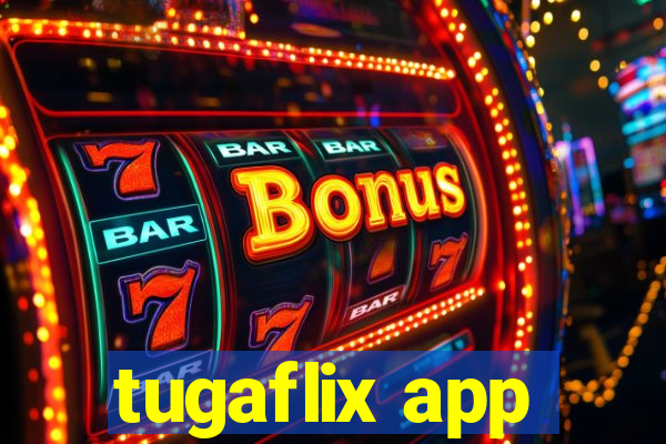 tugaflix app