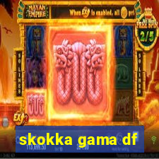 skokka gama df