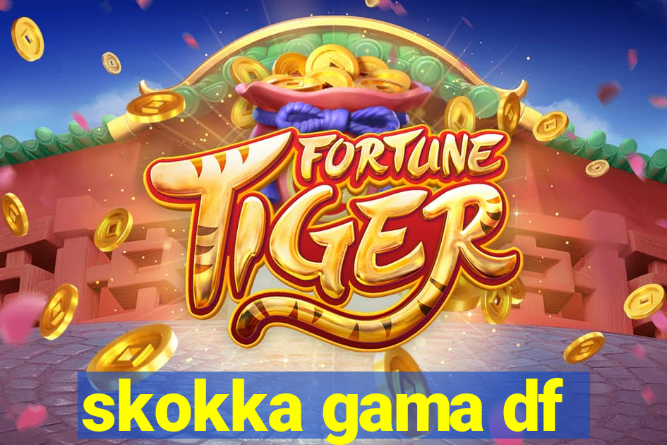 skokka gama df