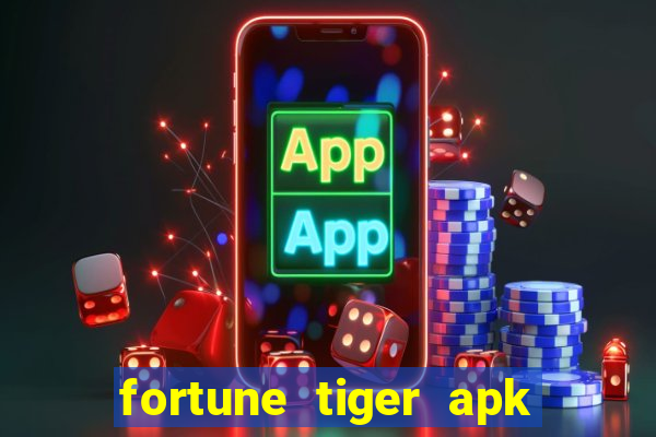 fortune tiger apk dinheiro infinito