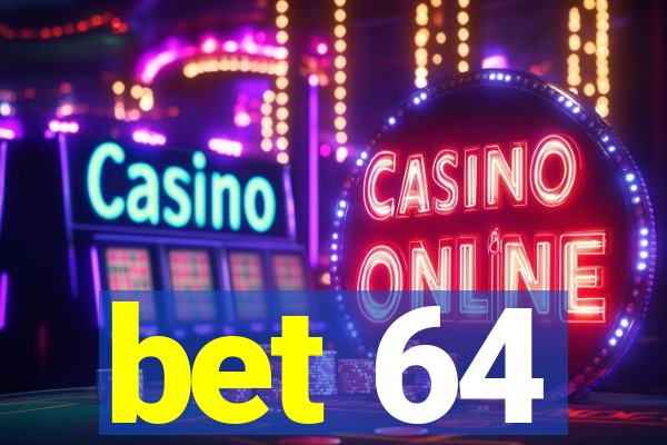 bet 64