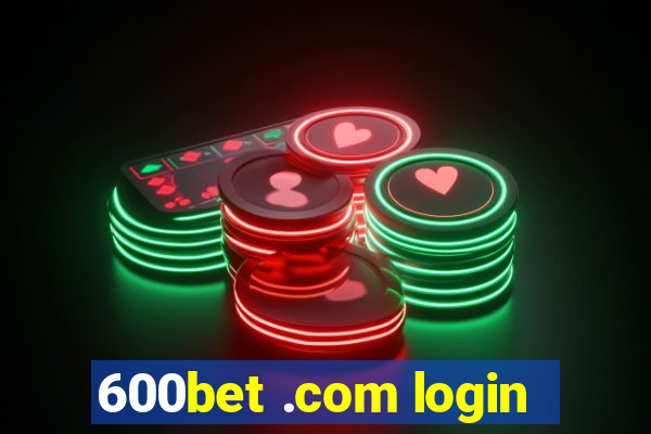 600bet .com login