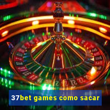 37bet games como sacar