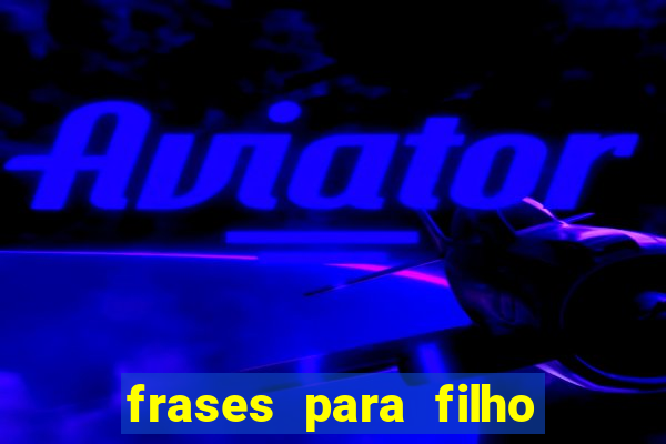 frases para filho jogador de futebol