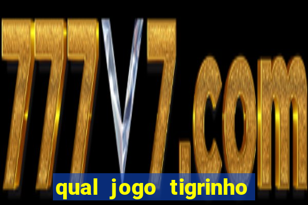 qual jogo tigrinho paga mais