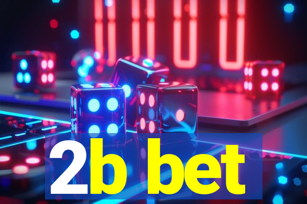 2b bet