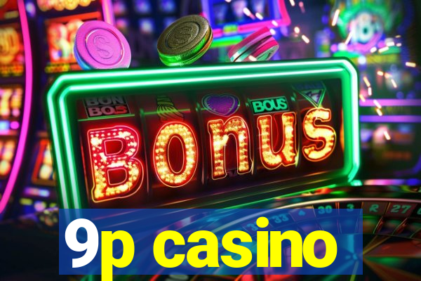 9p casino