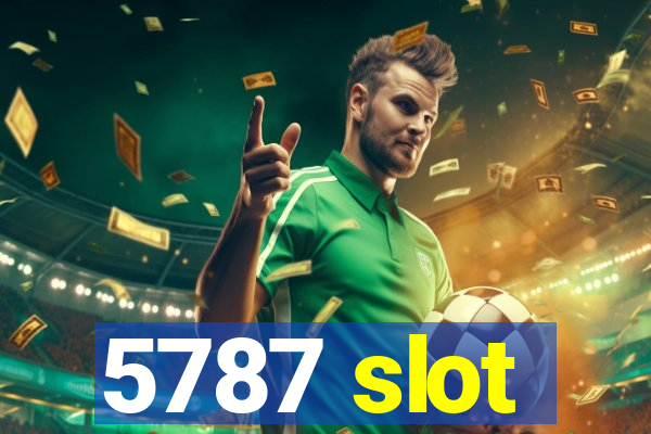 5787 slot