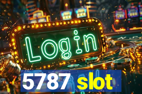 5787 slot