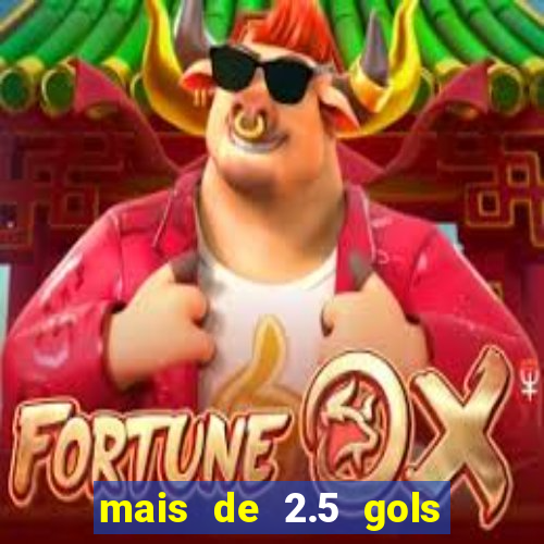 mais de 2.5 gols o que significa