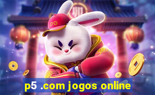p5 .com jogos online