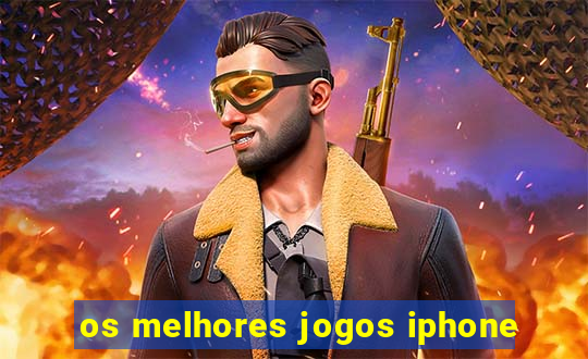os melhores jogos iphone