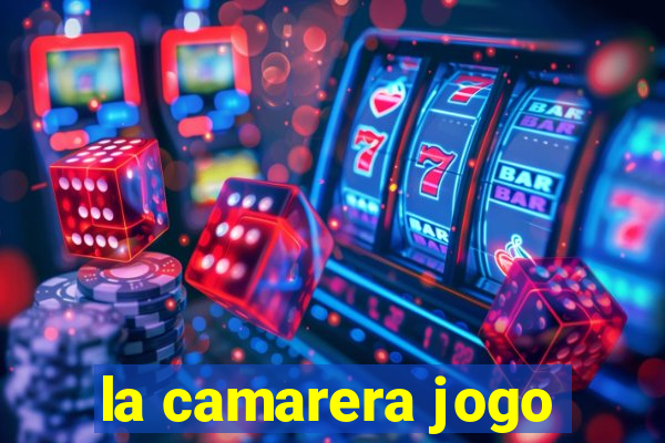 la camarera jogo