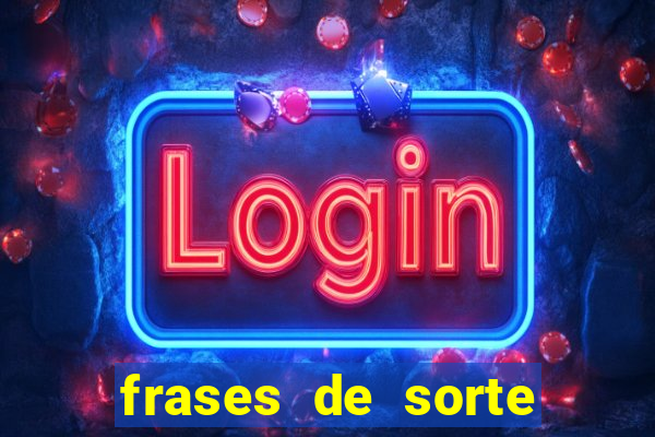 frases de sorte para status