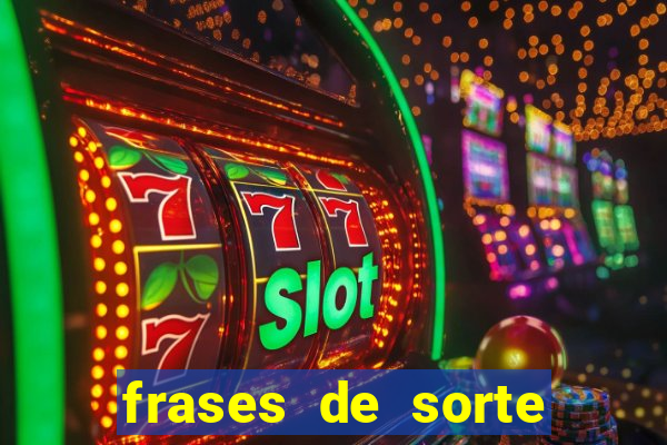frases de sorte para status
