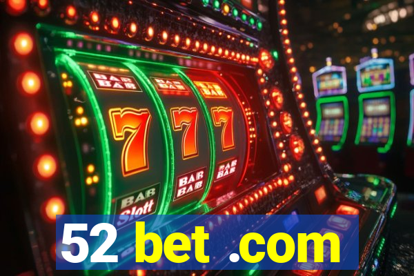 52 bet .com