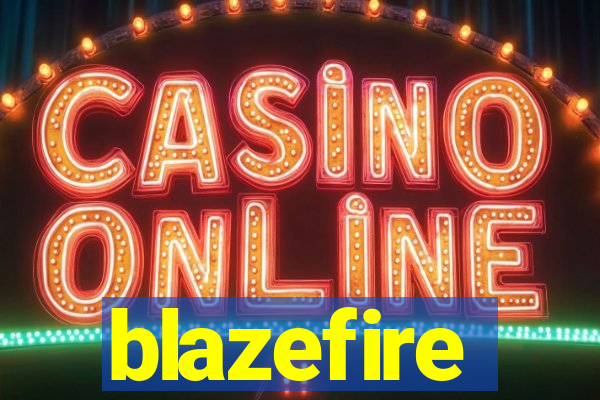 blazefire
