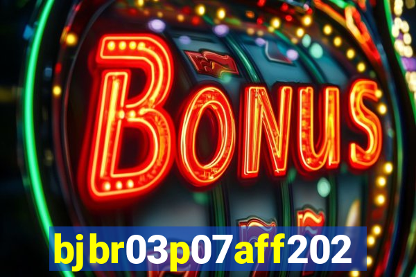 bjbr03p07aff2023.com