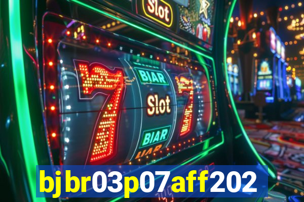 bjbr03p07aff2023.com