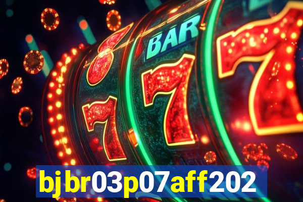 bjbr03p07aff2023.com