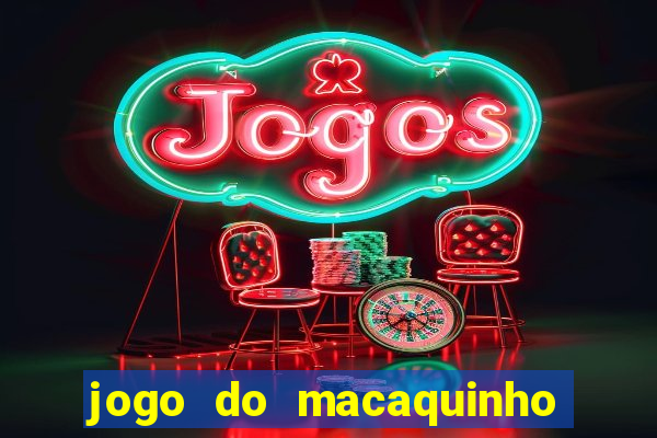 jogo do macaquinho que ganha dinheiro