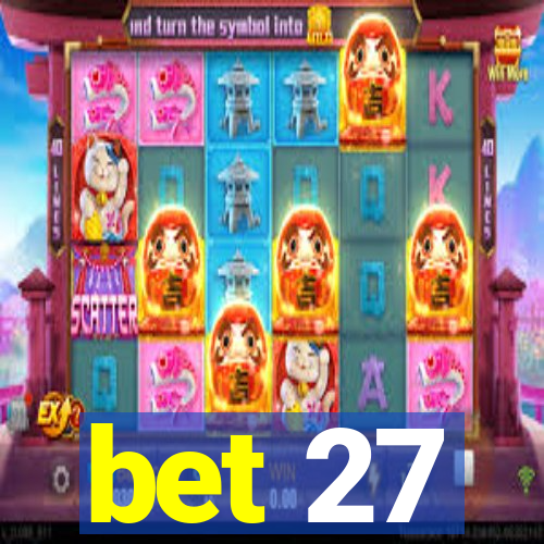 bet 27