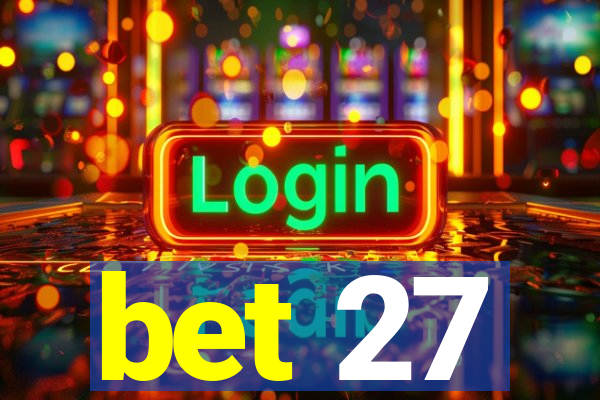 bet 27