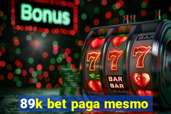 89k bet paga mesmo