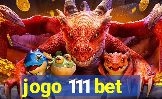 jogo 111 bet