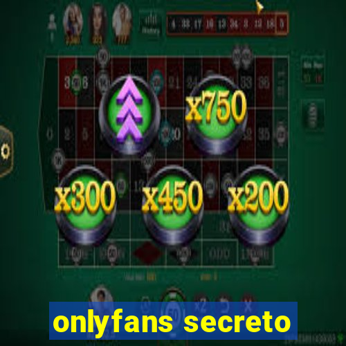 onlyfans secreto