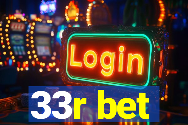 33r bet