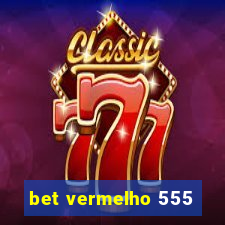 bet vermelho 555