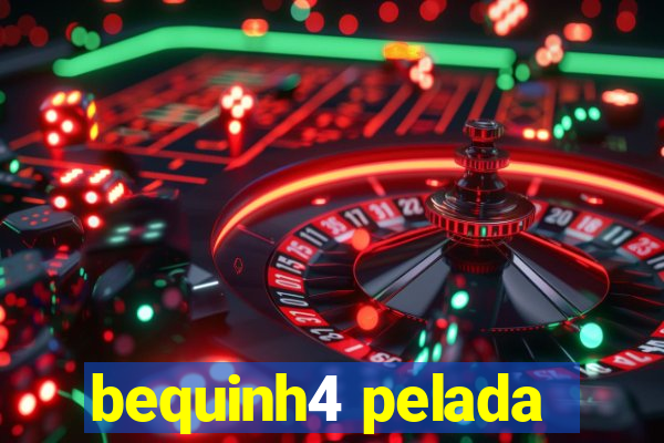 bequinh4 pelada