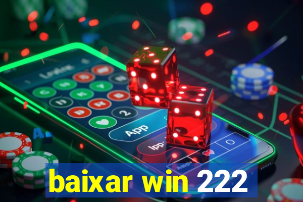 baixar win 222