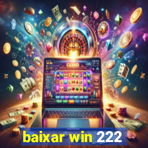 baixar win 222