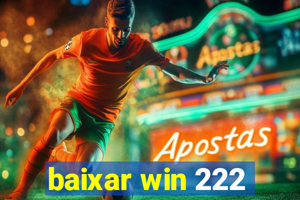 baixar win 222
