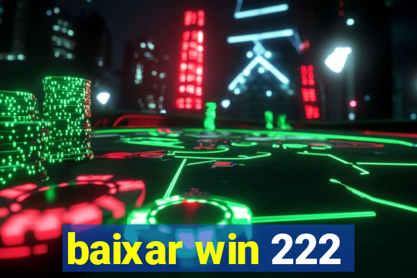 baixar win 222
